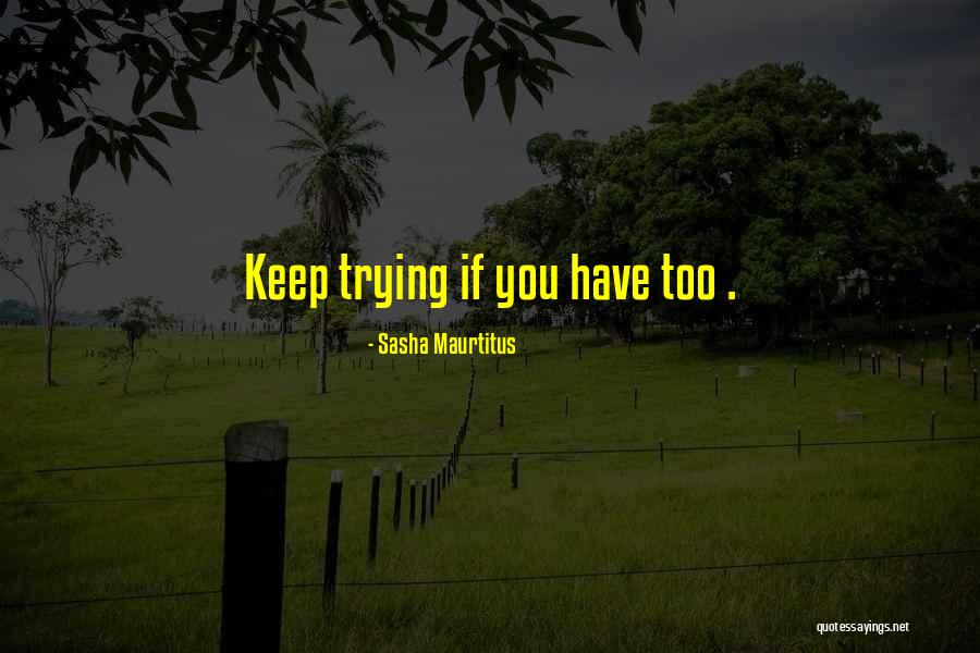 Arbolino Agency Quotes By Sasha Maurtitus