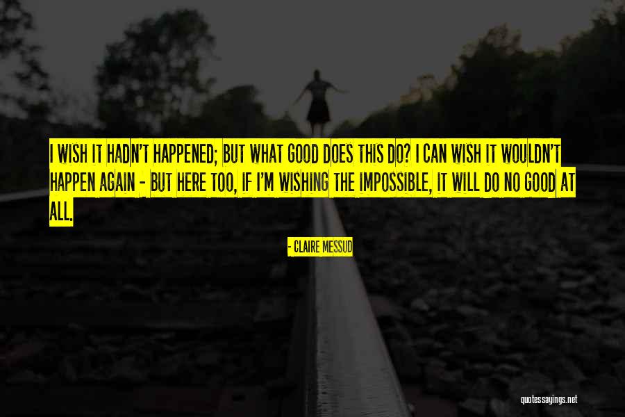 Arbour Counseling Quotes By Claire Messud Arbour Counseling Quotes By Claire Messud