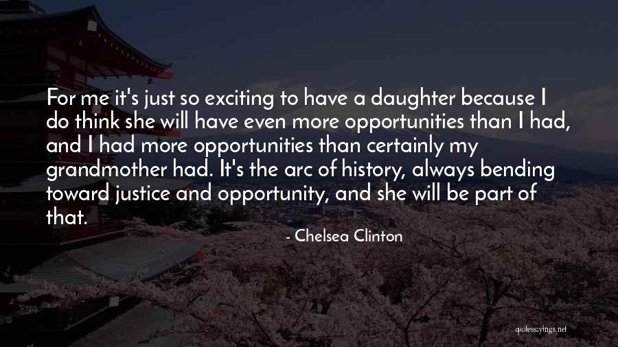 Arc Of Justice Quotes By Chelsea Clinton