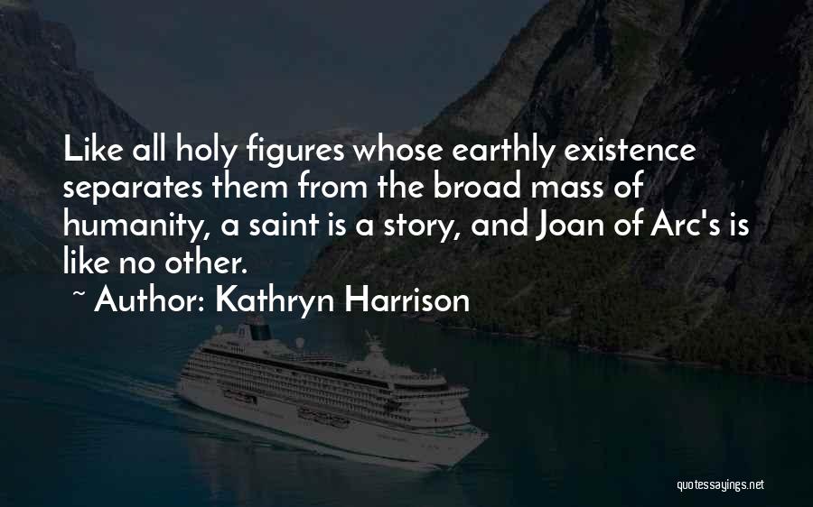 Arc Quotes By Kathryn Harrison