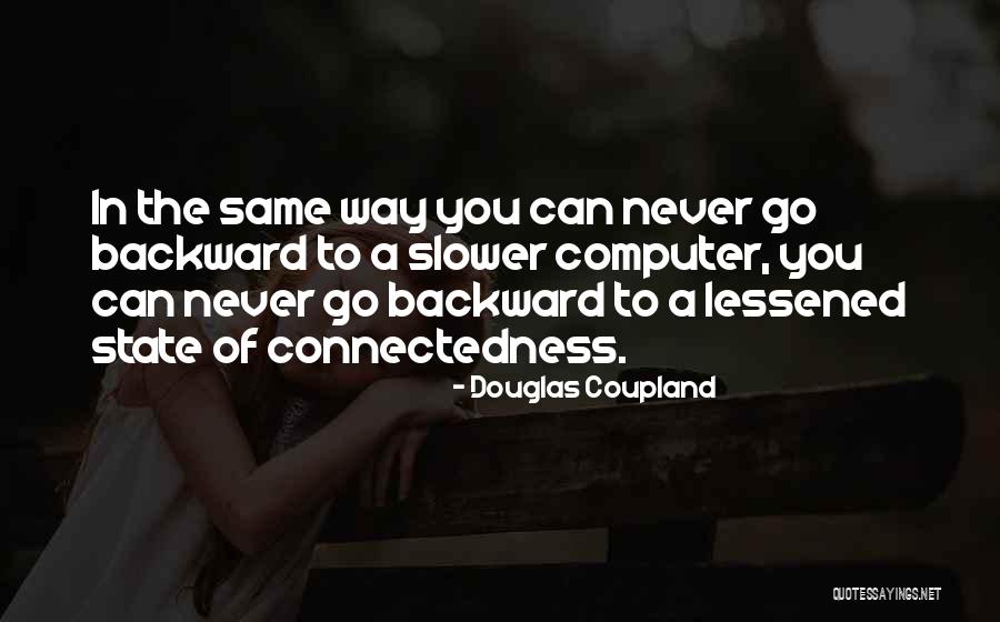 Arcadas Supraciliares Quotes By Douglas Coupland Arcadas Supraciliares Quotes By Douglas Coupland