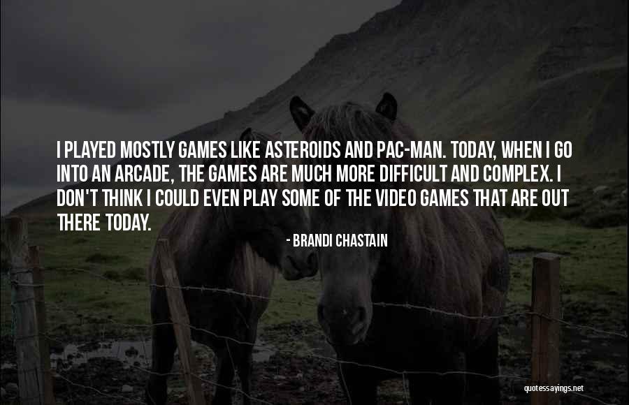 Arcade Games Quotes By Brandi Chastain Arcade Games Quotes By Brandi Chastain