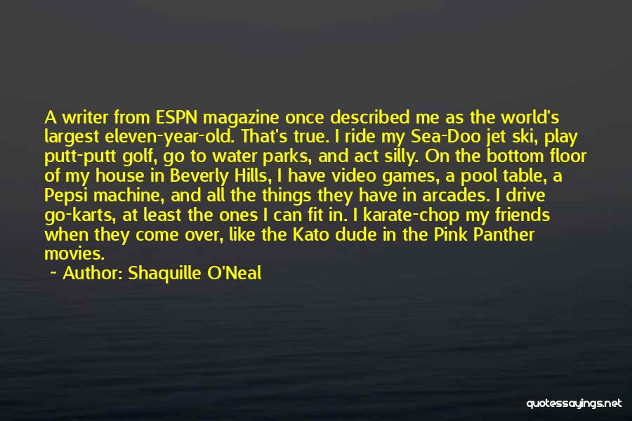 Arcades Quotes By Shaquille O'Neal