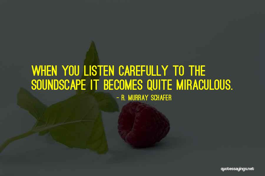 Arcadia Important Quotes By R. Murray Schafer Arcadia Important Quotes By R. Murray Schafer