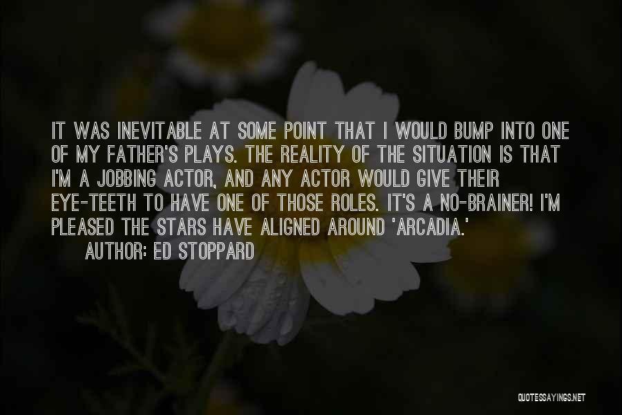 Arcadia Quotes By Ed Stoppard