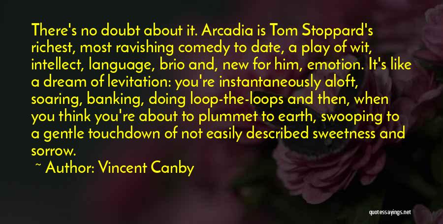 Arcadia Quotes By Vincent Canby