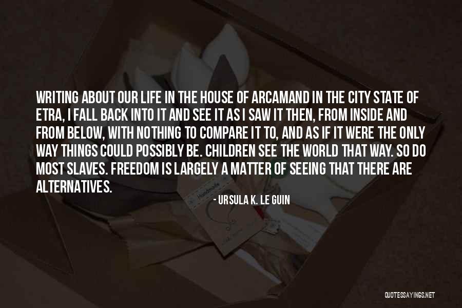 Arcamand Quotes By Ursula K. Le Guin Arcamand Quotes By Ursula K. Le Guin