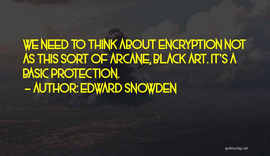 Arcane Quotes By Edward Snowden