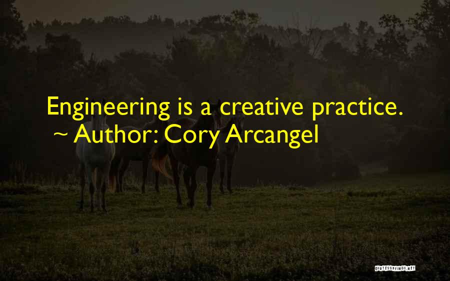 Arcangel Best Quotes By Cory Arcangel