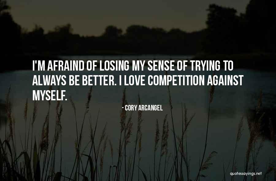 Arcangel Love Quotes By Cory Arcangel