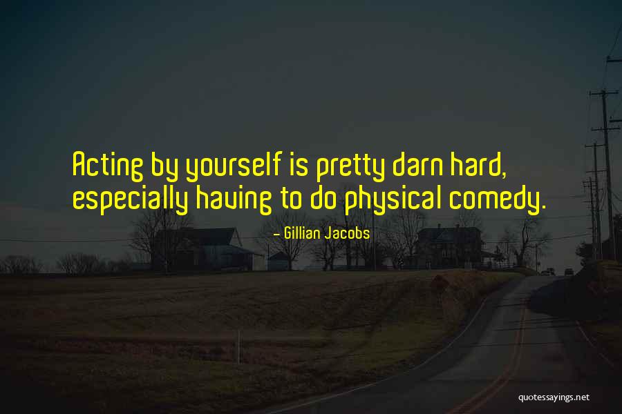 Arcaos Quotes By Gillian Jacobs Arcaos Quotes By Gillian Jacobs