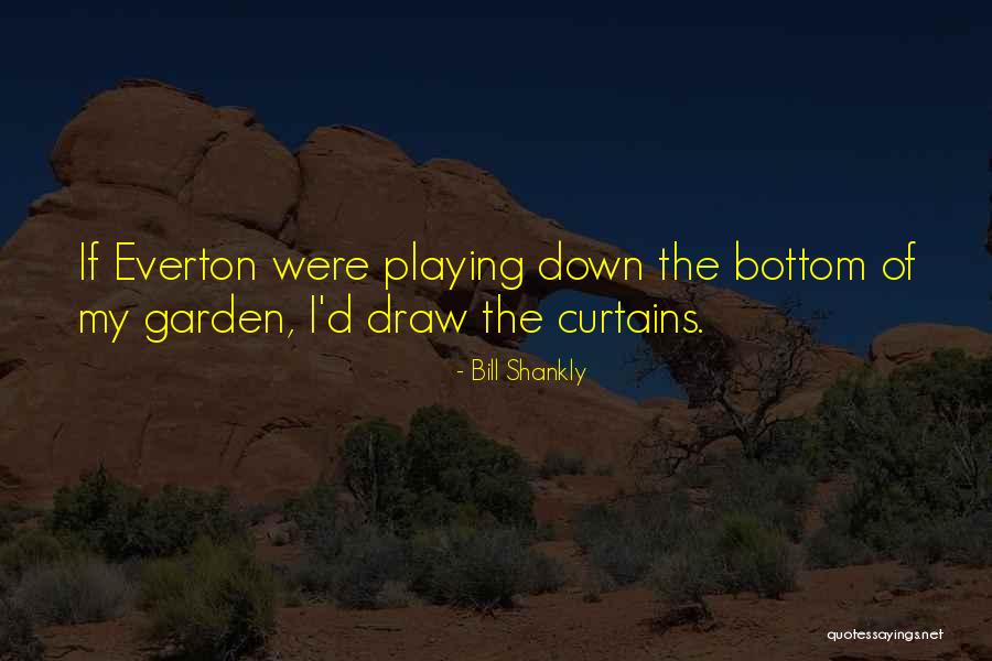 Arcaros Taylor Quotes By Bill Shankly Arcaros Taylor Quotes By Bill Shankly