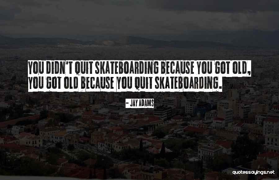 Arcatec Quotes By Jay Adams Arcatec Quotes By Jay Adams