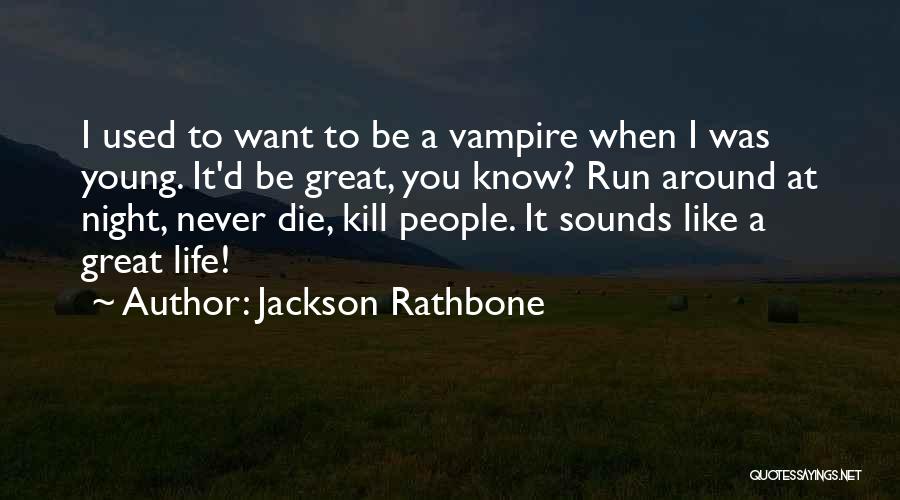 Arch Thalles Quotes By Jackson Rathbone