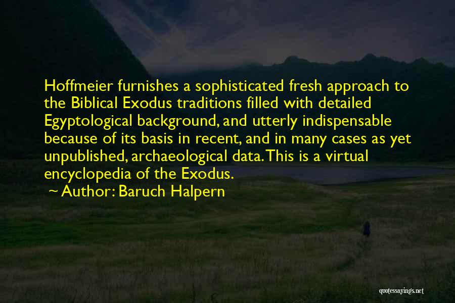 Archaeological Quotes By Baruch Halpern