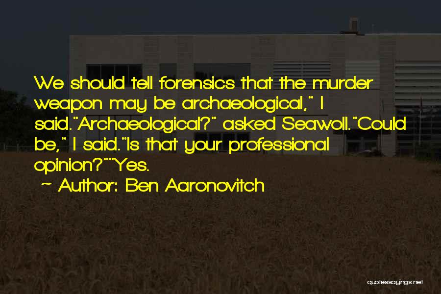 Archaeological Quotes By Ben Aaronovitch