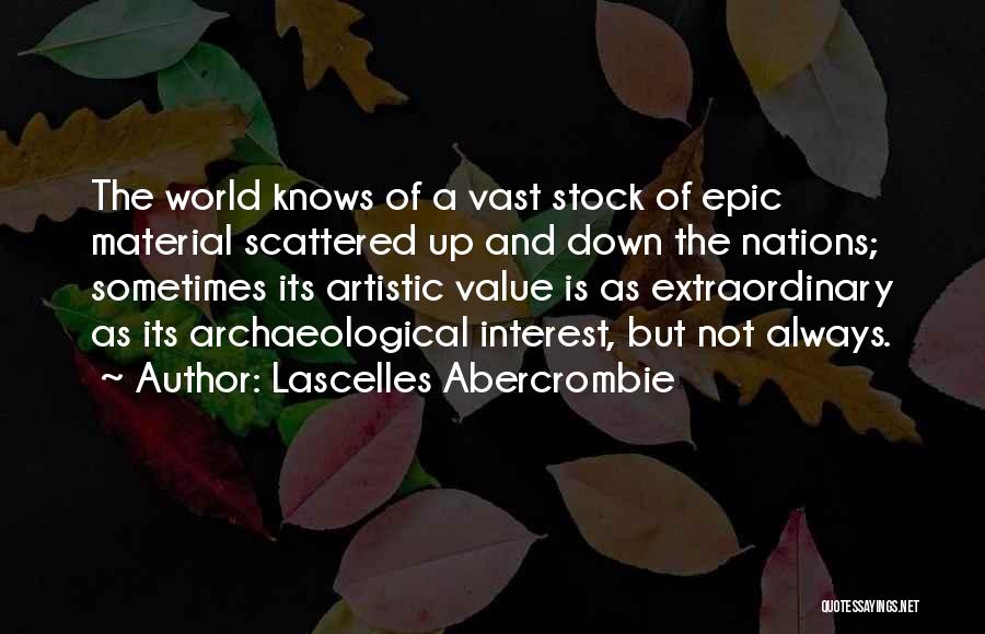 Archaeological Quotes By Lascelles Abercrombie