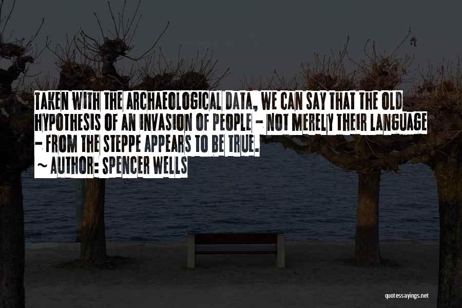 Archaeological Quotes By Spencer Wells