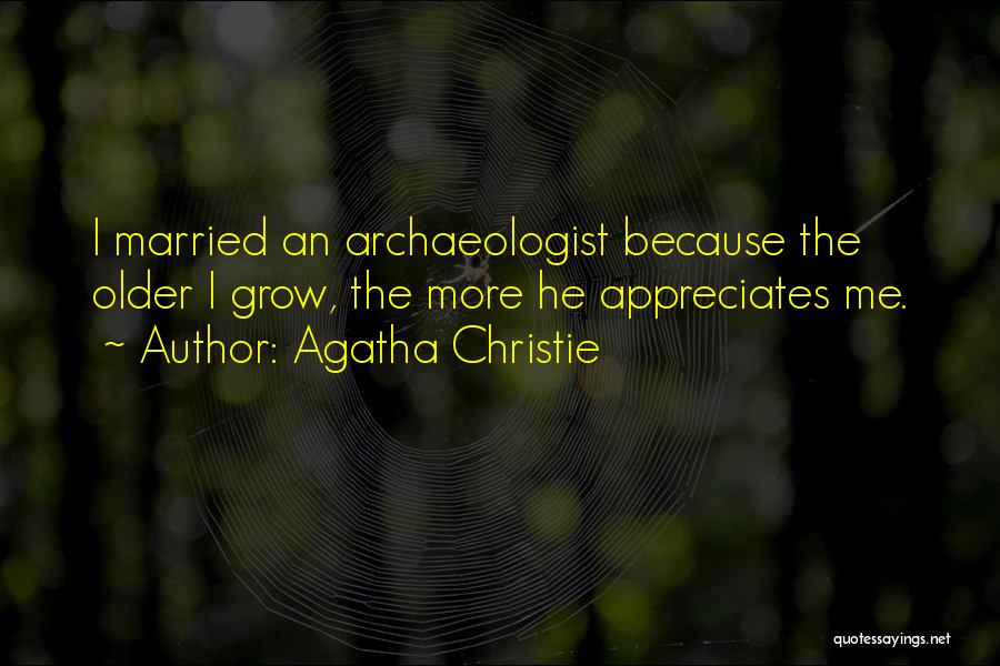 Archaeologist Quotes By Agatha Christie