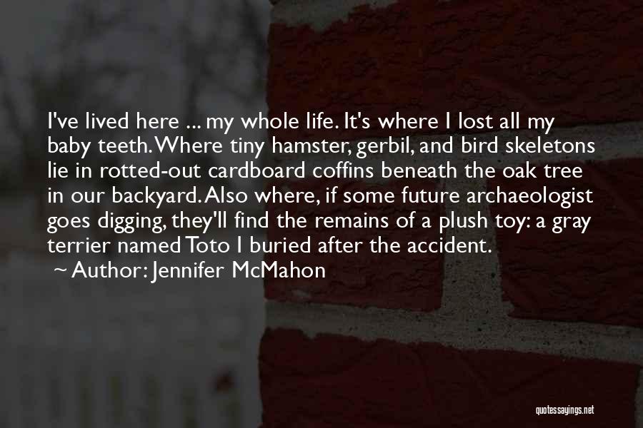 Archaeologist Quotes By Jennifer McMahon