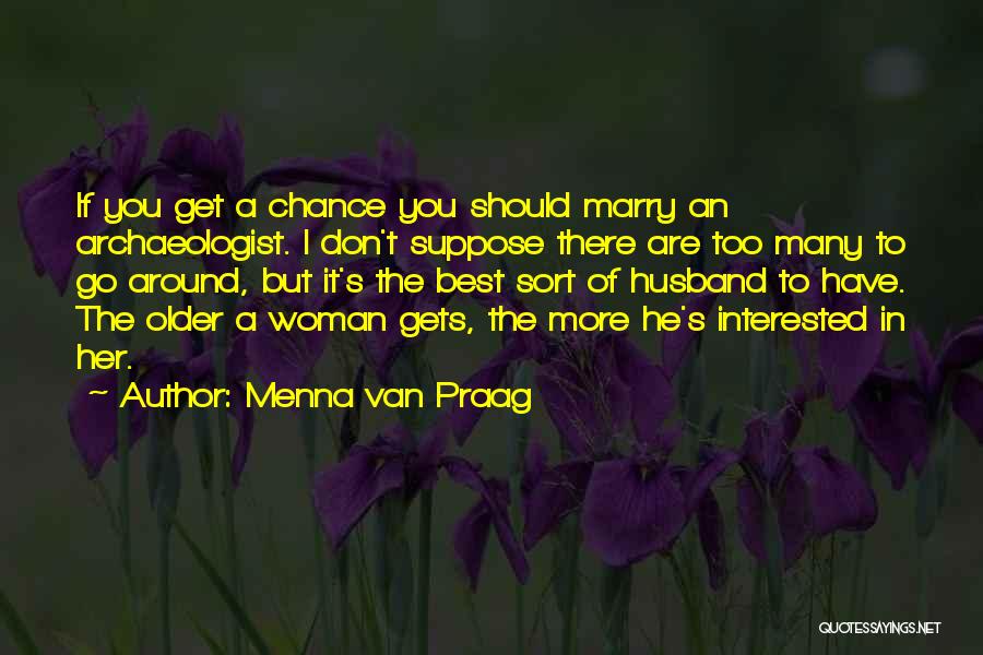 Archaeologist Quotes By Menna Van Praag