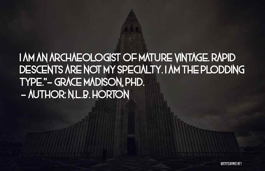 Archaeologist Quotes By N.L.B. Horton