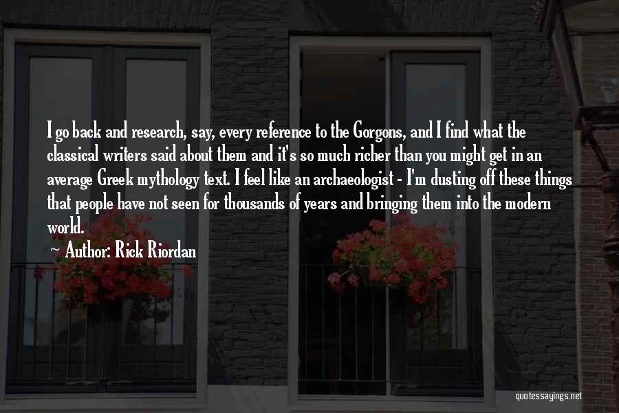 Archaeologist Quotes By Rick Riordan