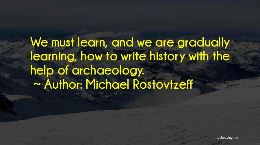 Archaeology And History Quotes By Michael Rostovtzeff