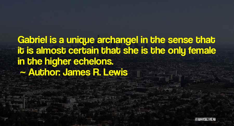 Archangel Gabriel Quotes By James R. Lewis