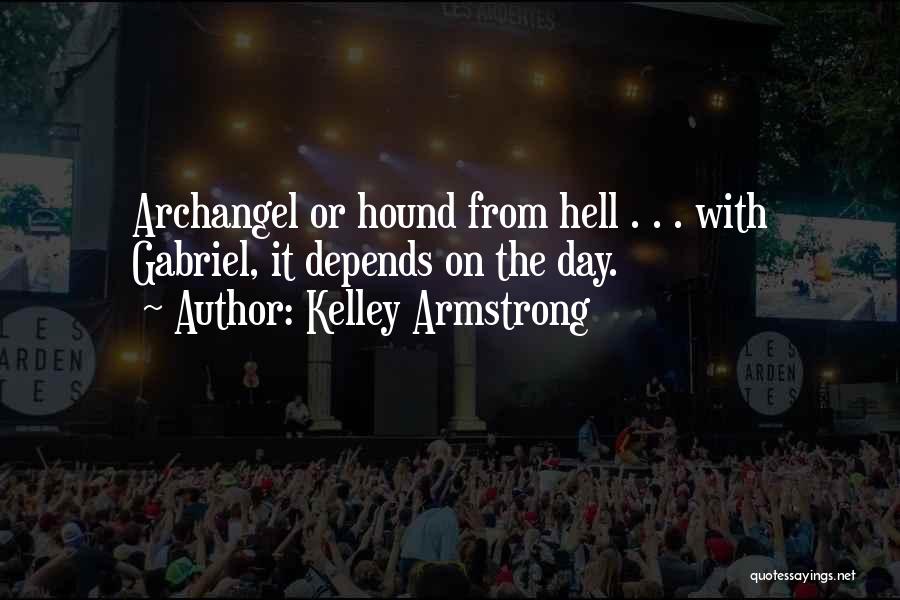 Archangel Gabriel Quotes By Kelley Armstrong