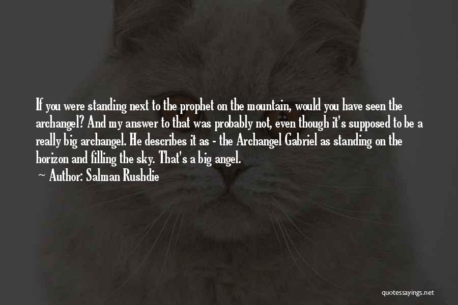 Archangel Gabriel Quotes By Salman Rushdie