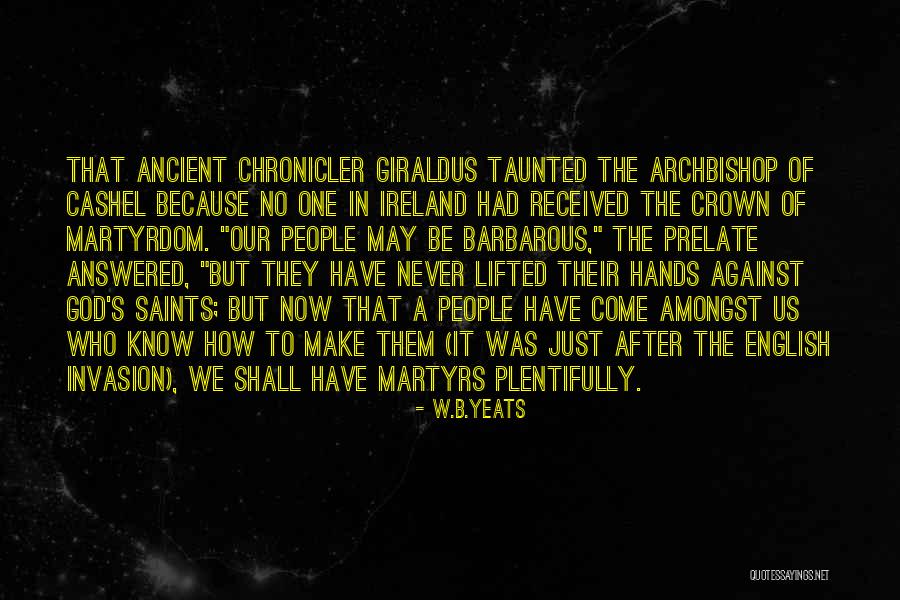 Archbishop Ireland Quotes By W.B.Yeats Archbishop Ireland Quotes By W.B.Yeats