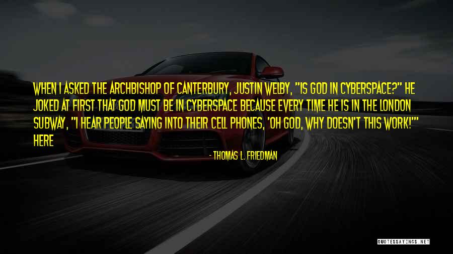 Archbishop Justin Welby Quotes By Thomas L. Friedman Archbishop Justin Welby Quotes By Thomas L. Friedman