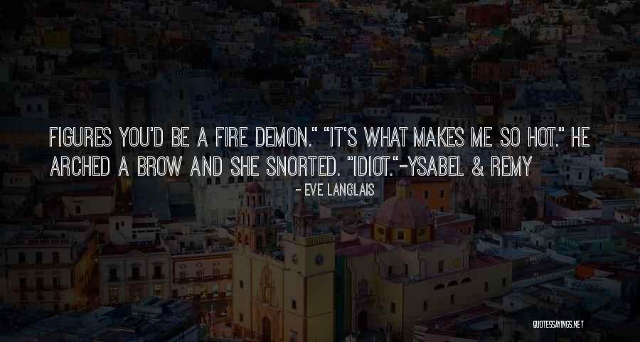 Arched Quotes By Eve Langlais Arched Quotes By Eve Langlais
