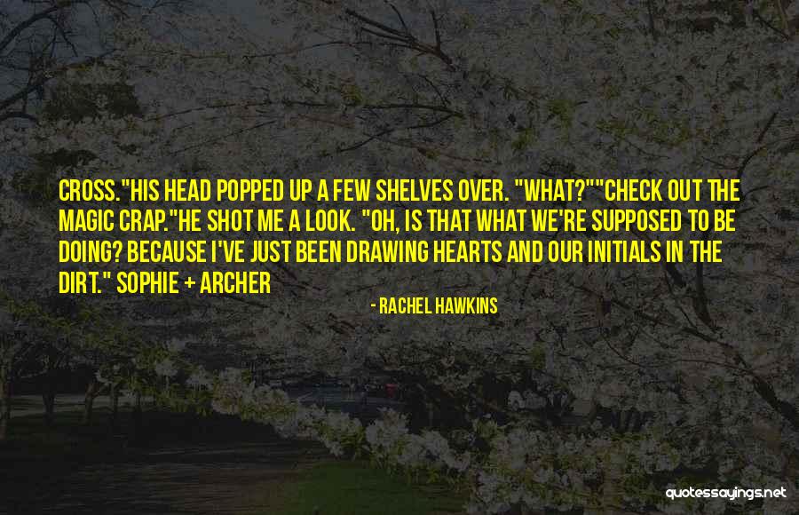 Archer Cross Quotes By Rachel Hawkins Archer Cross Quotes By Rachel Hawkins