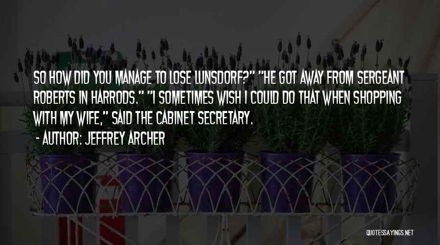 Archer He Said Quotes By Jeffrey Archer