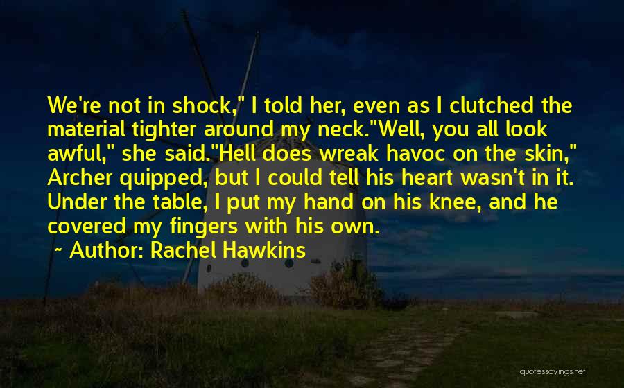 Archer He Said Quotes By Rachel Hawkins