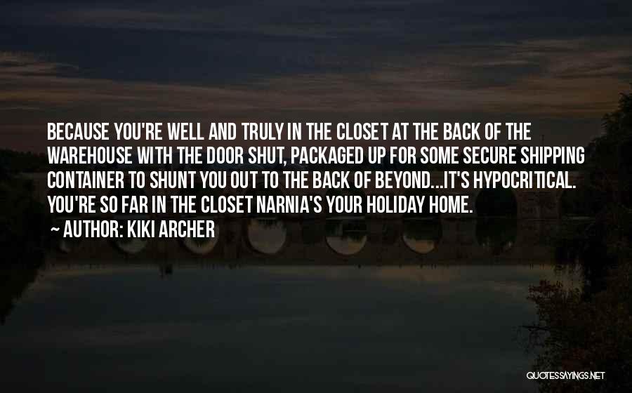 Archer Shut Up Quotes By Kiki Archer