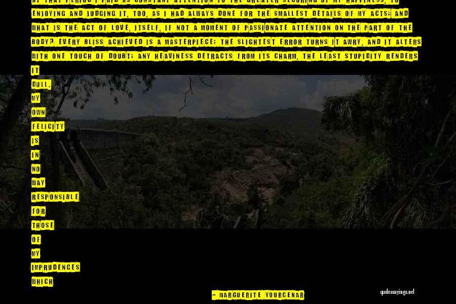 Archery Of The Rockies Quotes By Marguerite Yourcenar Archery Of The Rockies Quotes By Marguerite Yourcenar