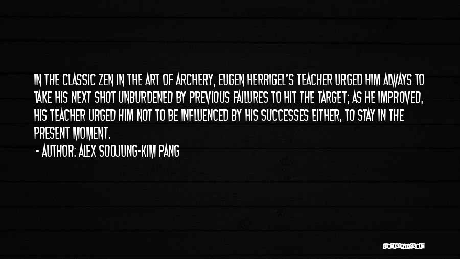 Archery Quotes By Alex Soojung-Kim Pang