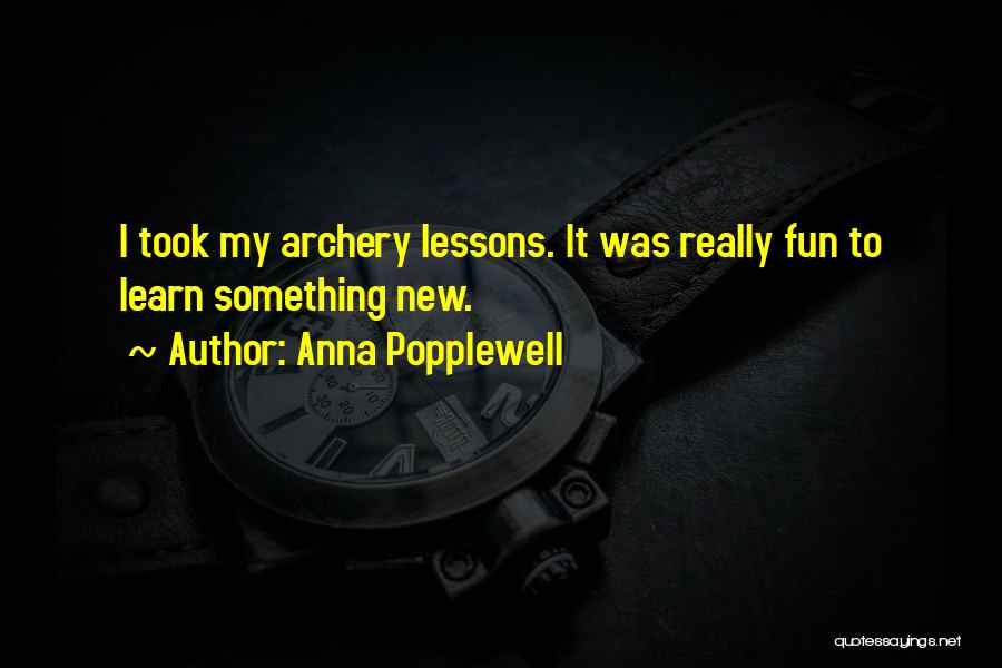 Archery Quotes By Anna Popplewell