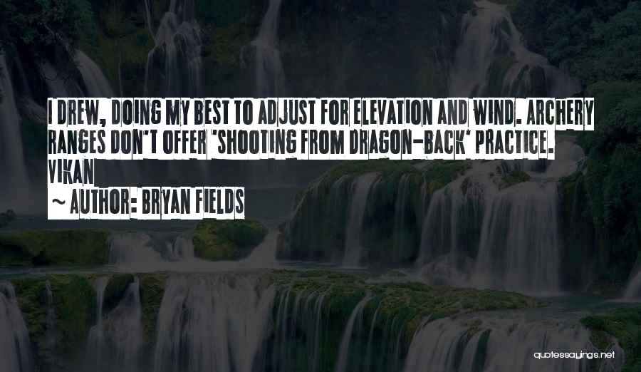 Archery Quotes By Bryan Fields