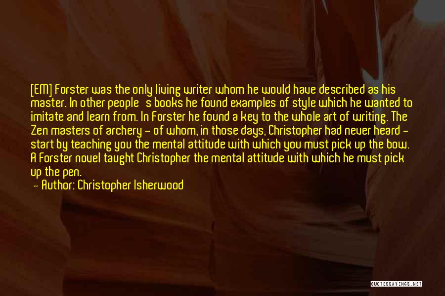 Archery Quotes By Christopher Isherwood