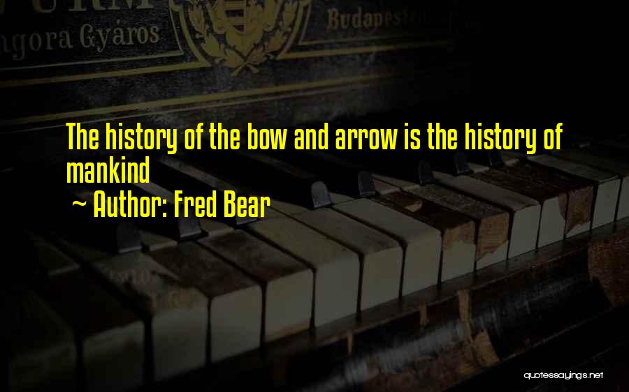 Archery Quotes By Fred Bear