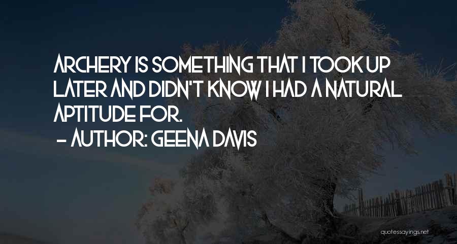 Archery Quotes By Geena Davis