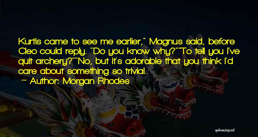 Archery Quotes By Morgan Rhodes