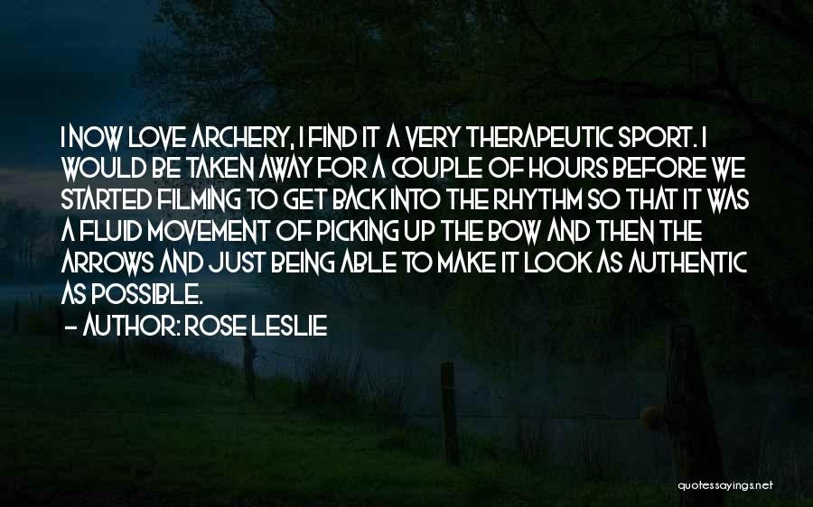 Archery Quotes By Rose Leslie