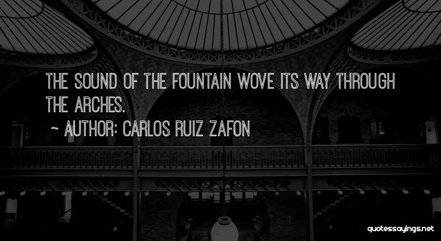 Arches Quotes By Carlos Ruiz Zafon