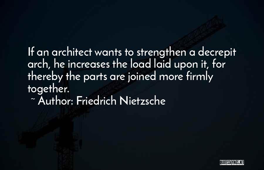 Arches Quotes By Friedrich Nietzsche