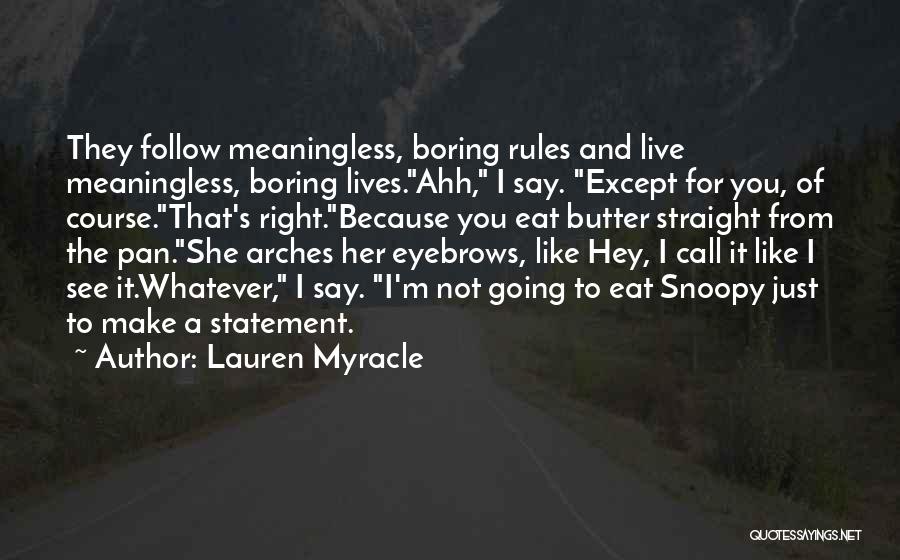 Arches Quotes By Lauren Myracle